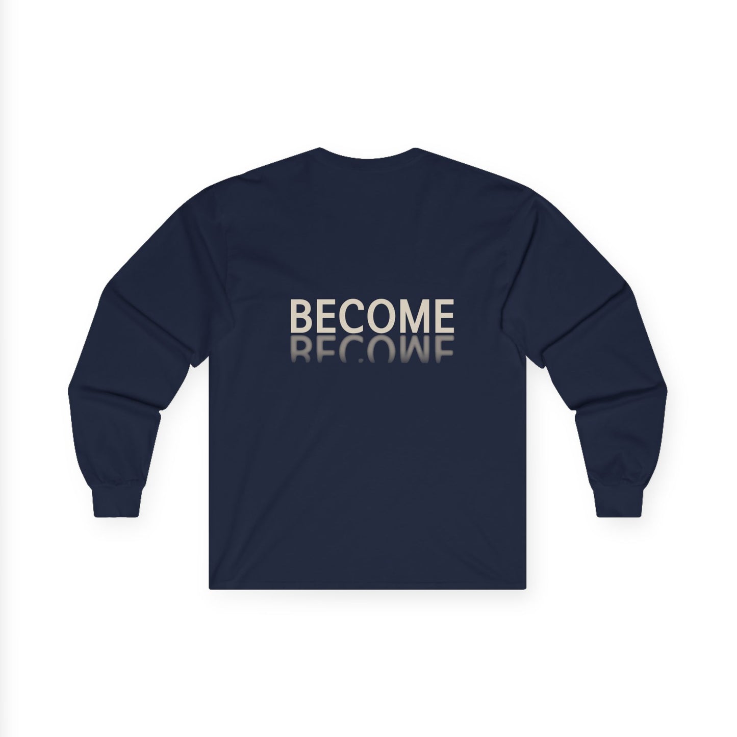 Inspirational Long Sleeve Tee: Believe & Become