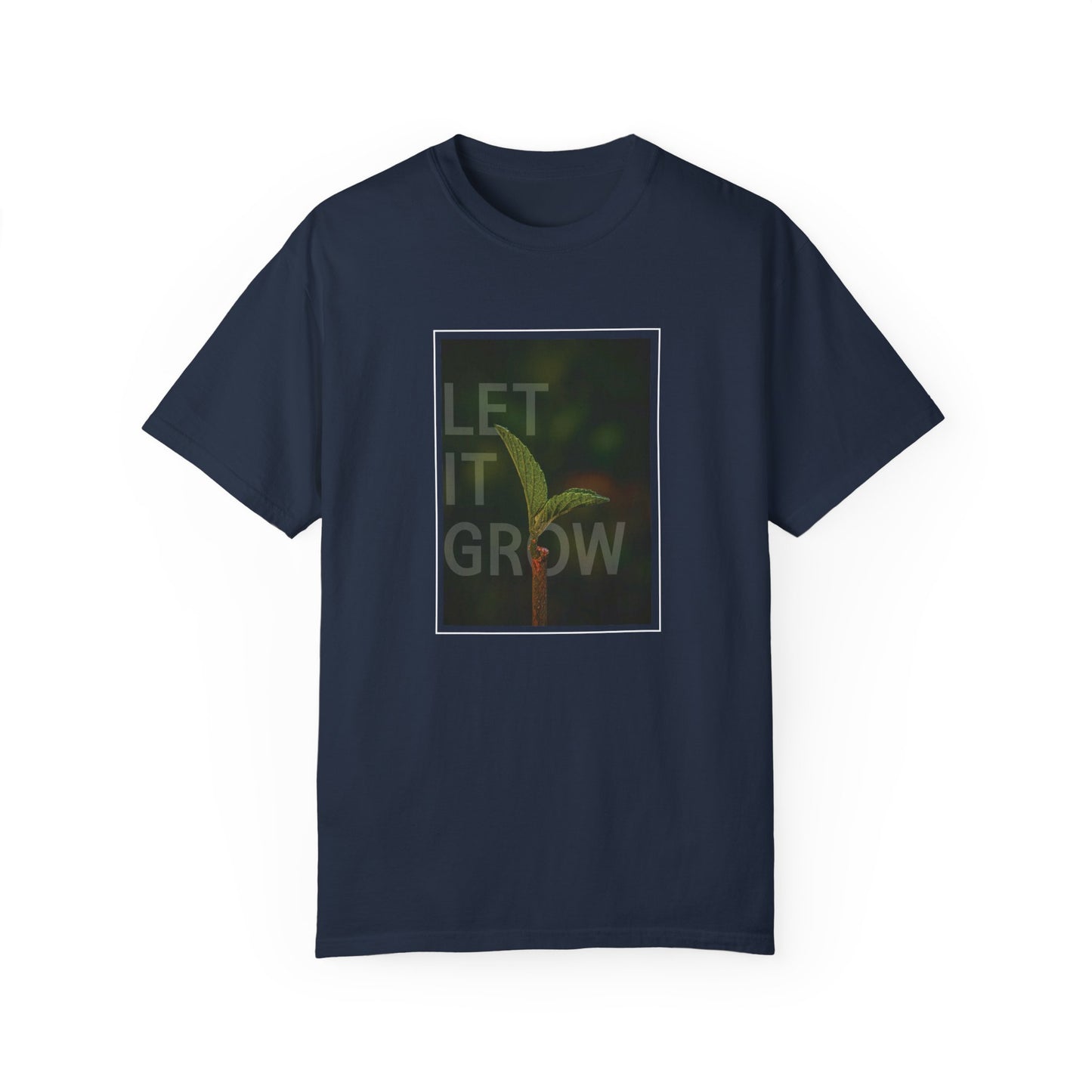 Unisex Garment-Dyed T-shirt - 'Let It Grow' Inspirational Tee