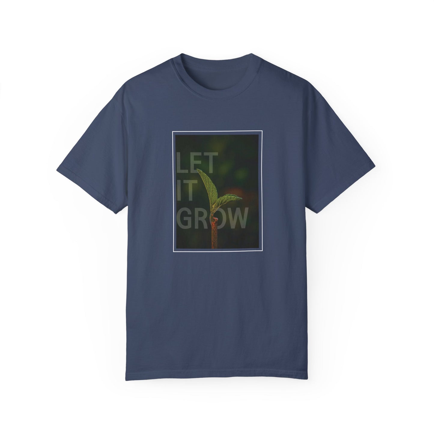 Unisex Garment-Dyed T-shirt - 'Let It Grow' Inspirational Tee