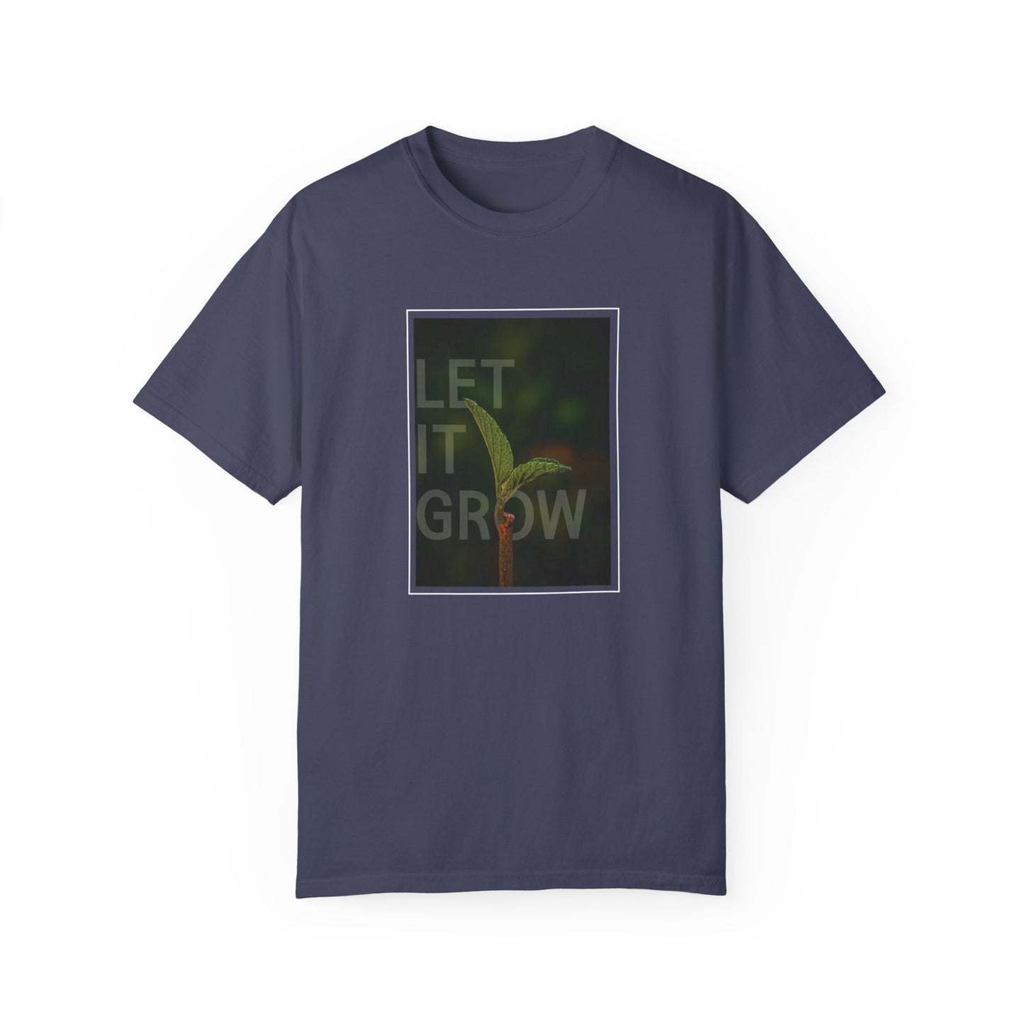 Unisex Garment-Dyed T-shirt - 'Let It Grow' Inspirational Tee