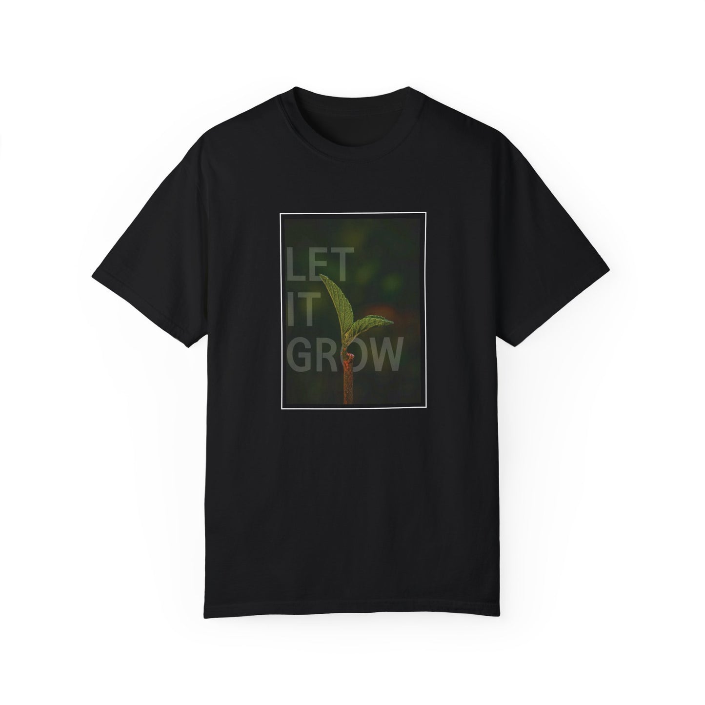 Unisex Garment-Dyed T-shirt - 'Let It Grow' Inspirational Tee